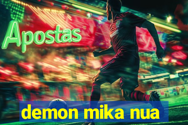 demon mika nua